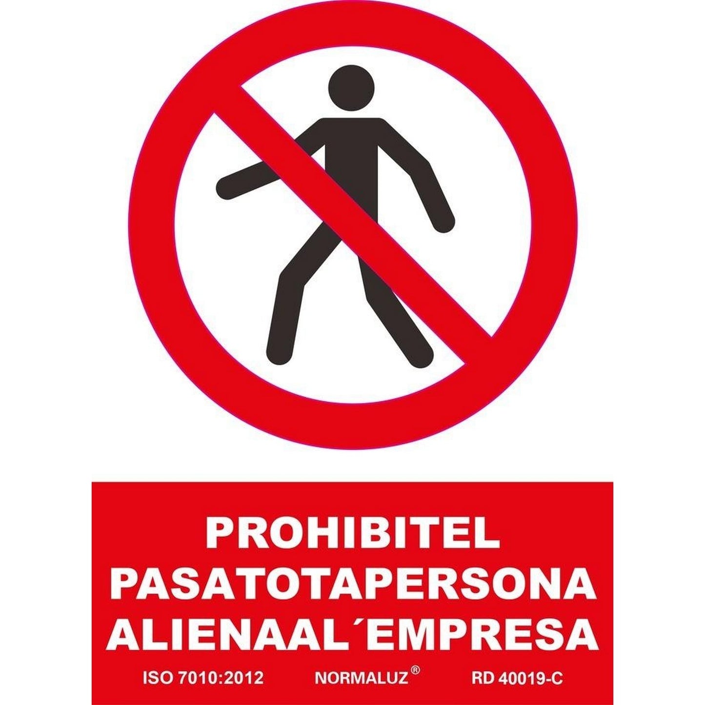 RD40019-C - Senyal Prohibitel  Pasatotalpersona Alienaal Empresa PVC Glasspack 0.7mm 21x30cm con CTE, RIPCI