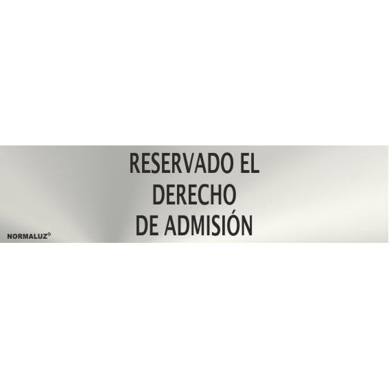 RD707067 - Señal Adhesiva Reservado El Derecho De Admisión Acero inoxidable Adhesivo 0.8mm 5x20 cm con CTE, RIPCI